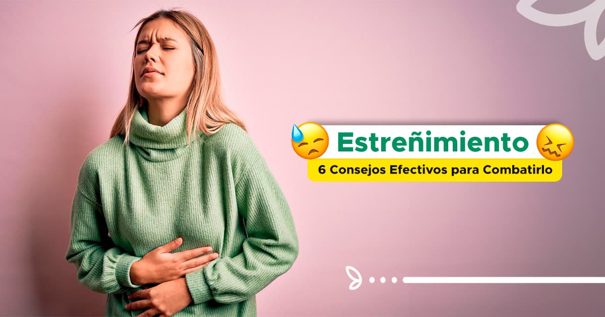 Estreñimiento – 6 Consejos Efectivos para Combatirlo
